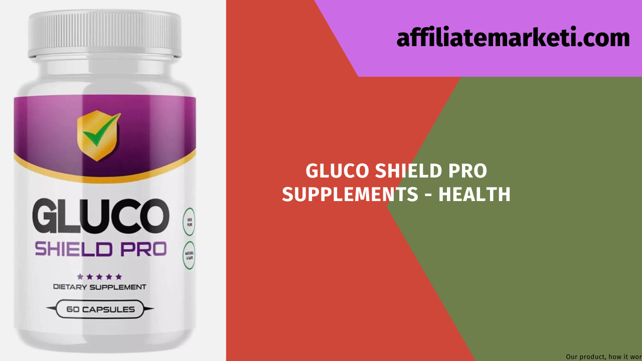 Gluco Shield Pro Supplements - Health